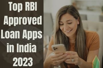 Top RBI Approved Loan Apps in India 2023