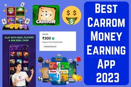 9 Best Carrom Money Earning App To Earn Paytm Cash 2023